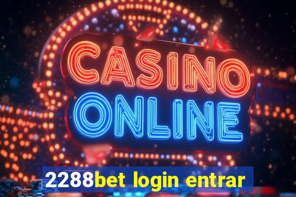 2288bet login entrar